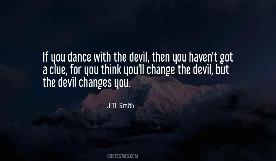 If You Dance With The Devil Quotes #497480