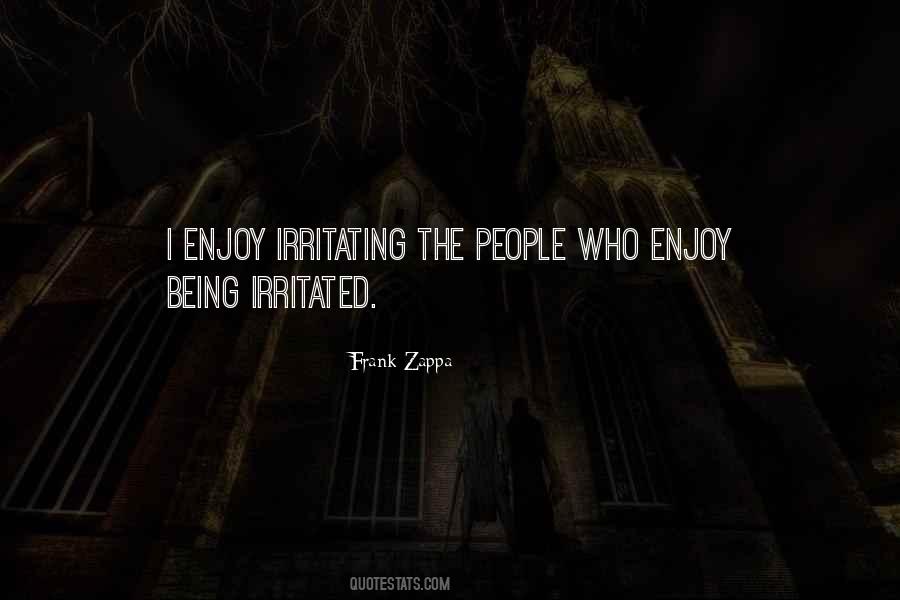 Quotes About Irritating People #1491367