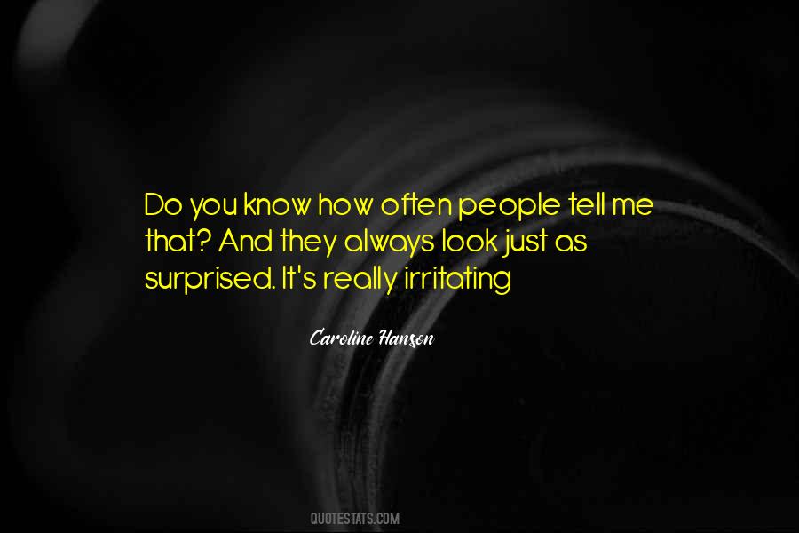 Quotes About Irritating People #558676