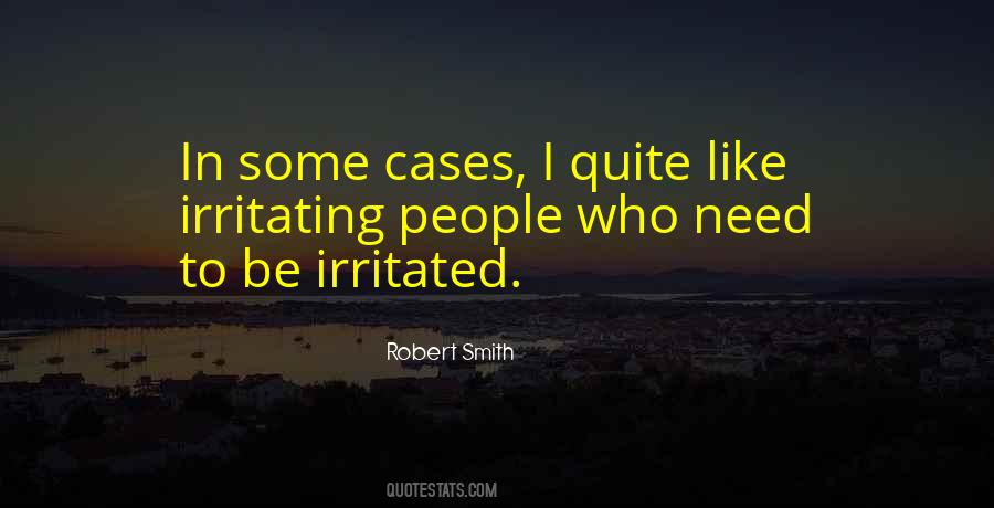 Quotes About Irritating People #725942