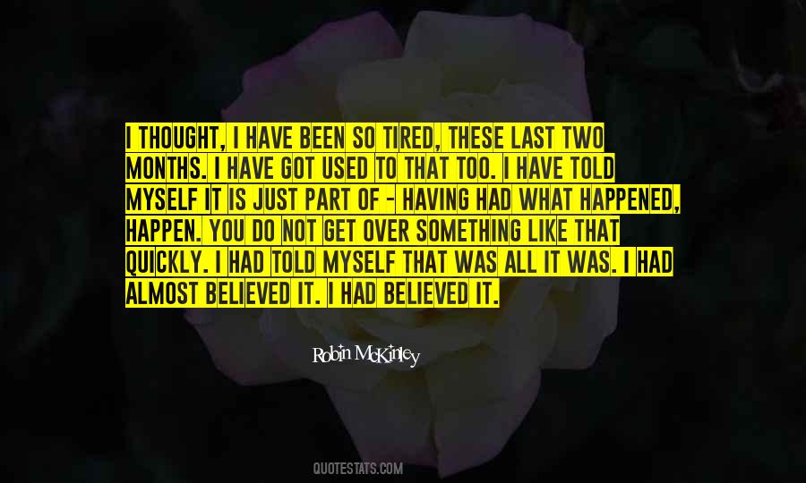All I Have Is Myself Quotes #1185367