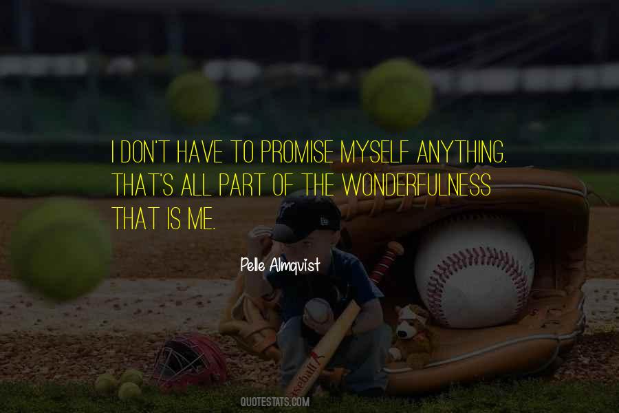 All I Have Is Myself Quotes #224297