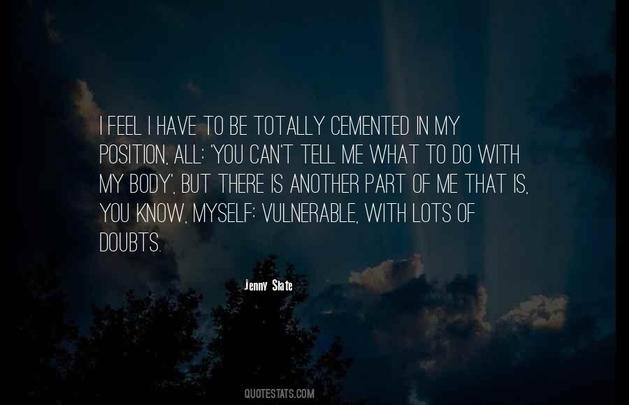 All I Have Is Myself Quotes #347524