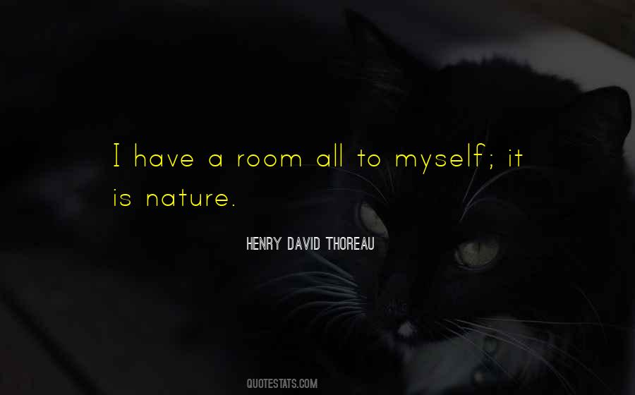 All I Have Is Myself Quotes #478525