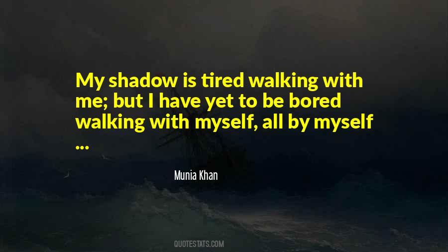 All I Have Is Myself Quotes #601263