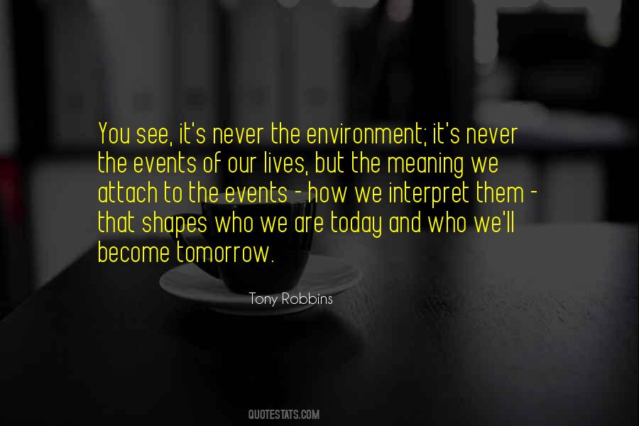 Quotes About How Your Environment Shapes You #1308199