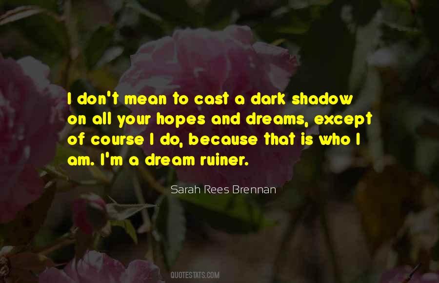 Cast A Shadow Quotes #1589529
