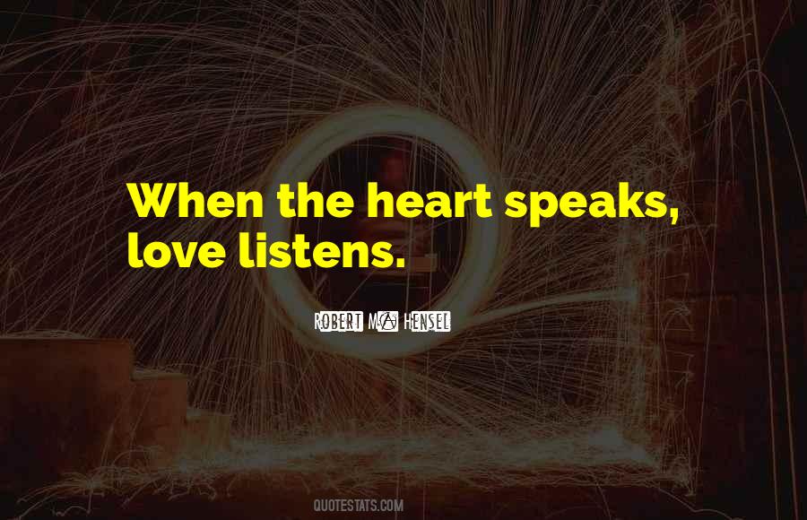 Heart Speaks Love Quotes #1438664