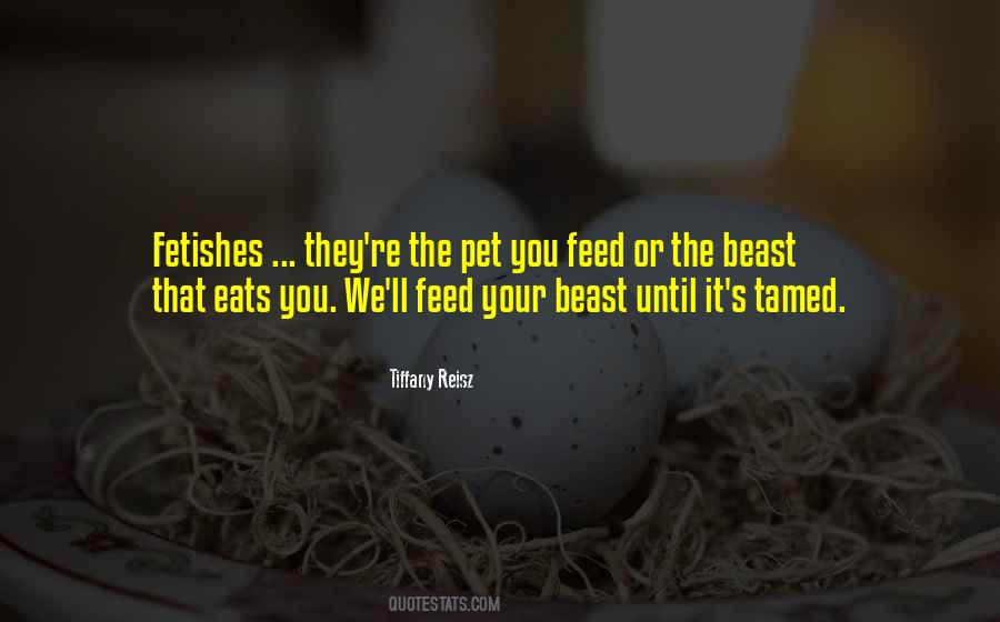 Feed The Beast Quotes #1669249