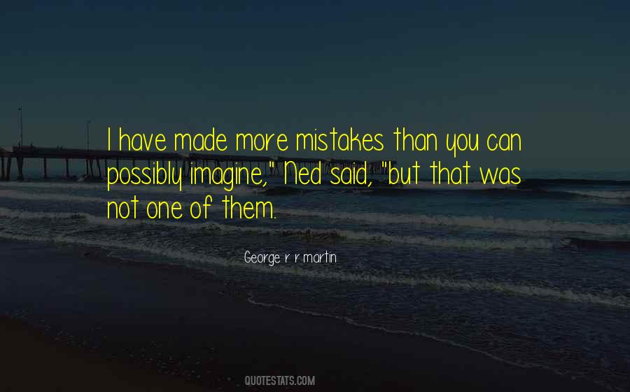 You Made Mistakes Quotes #1841131