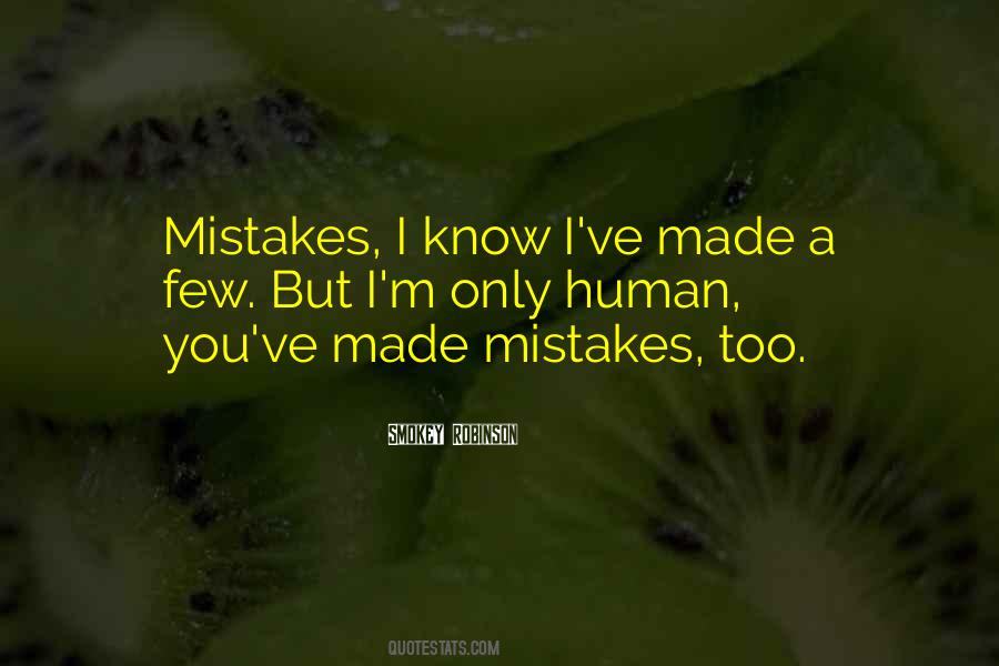 You Made Mistakes Quotes #362277