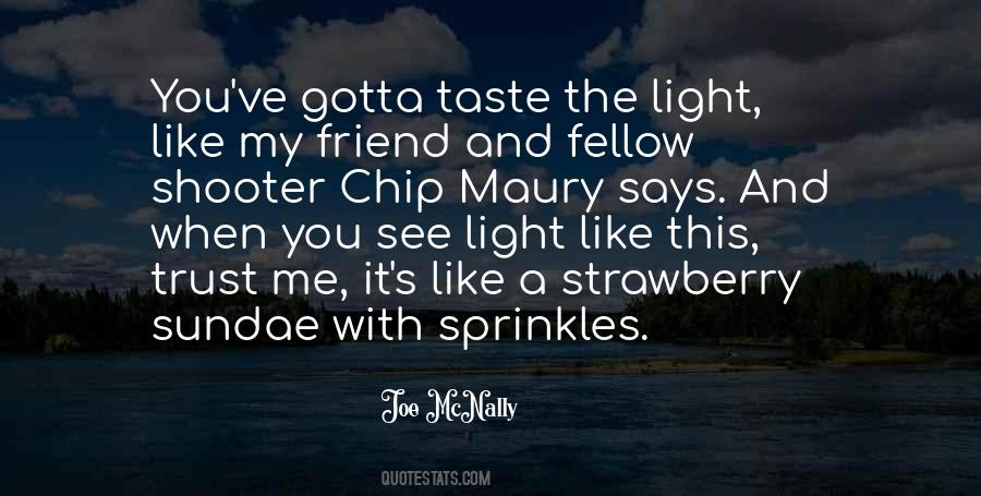 You Light Me Quotes #342708