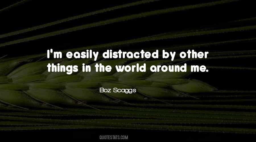 Distracted Easily Quotes #443306 Distracted Easily Quotes #443306