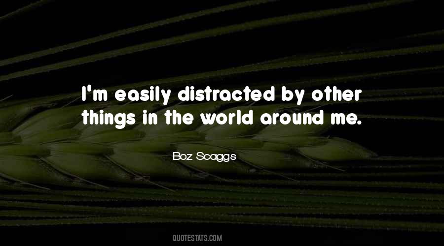 Distracted Easily Quotes #443306