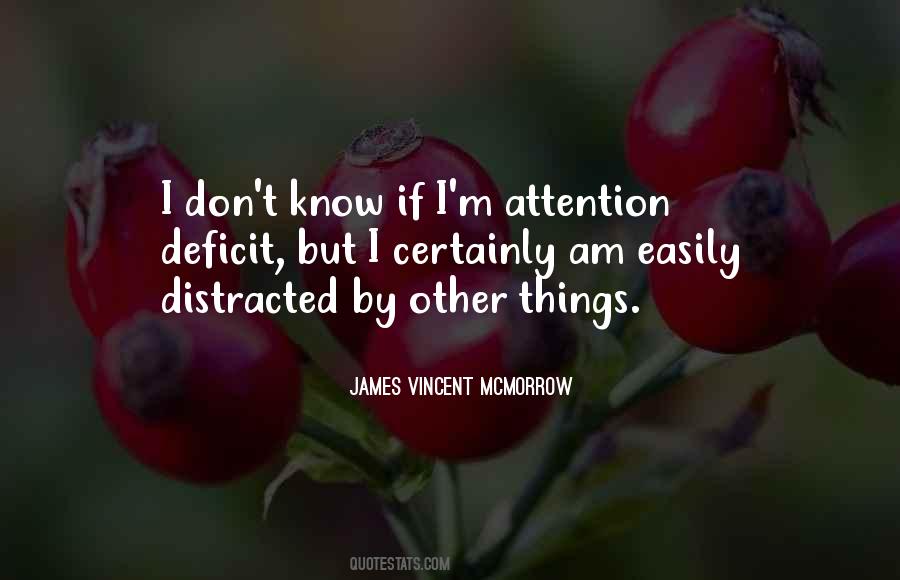 Distracted Easily Quotes #539648