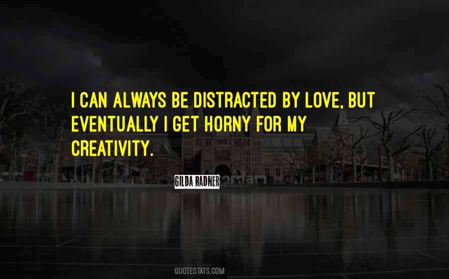 Distracted Love Quotes #1843022