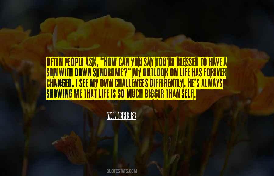 My Life Changed Forever Quotes #1426187