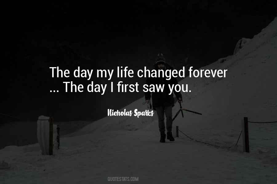 My Life Changed Forever Quotes #339164