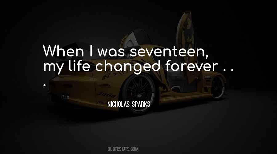 My Life Changed Forever Quotes #882392