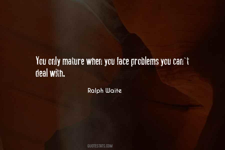 When You Mature Quotes #1261174