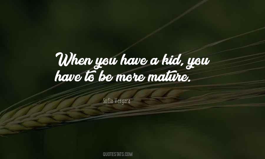 When You Mature Quotes #1316988