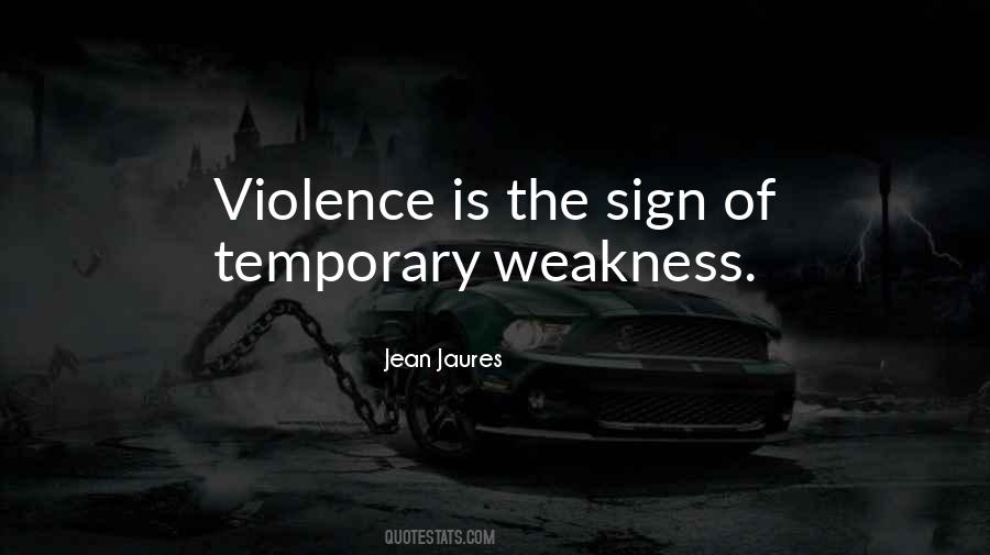 Weakness Violence Quotes #703909