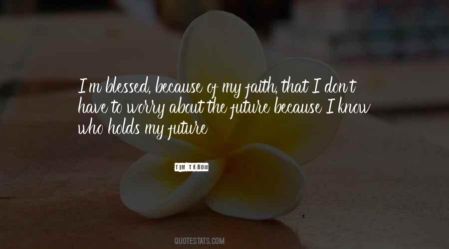 Blessed Future Quotes #1348821