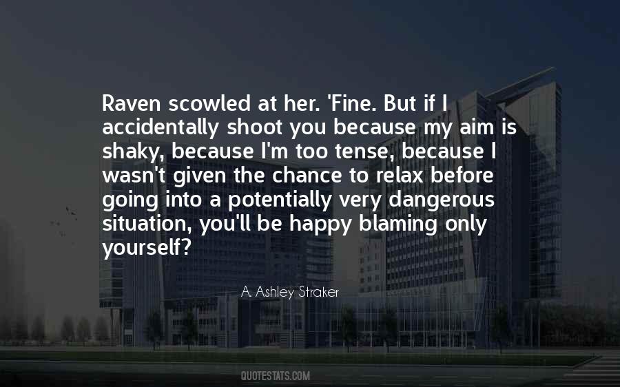 Before Blaming Me Quotes #381213