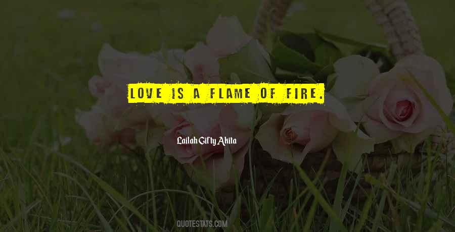 Love Is A Fire Quotes #1205576