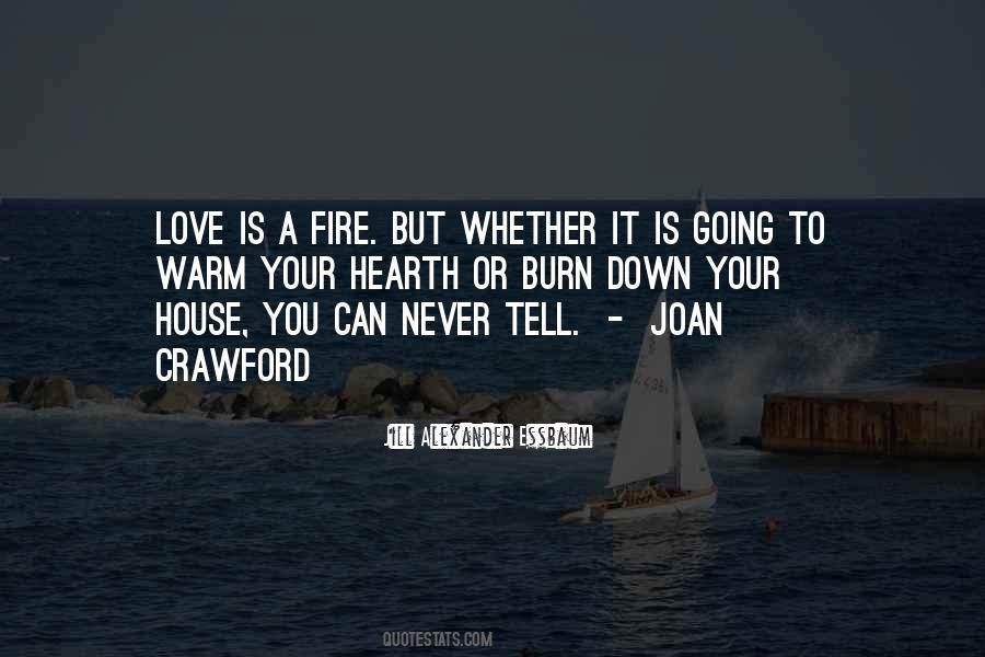 Love Is A Fire Quotes #1651727