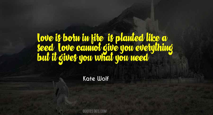 Love Is A Fire Quotes #310854