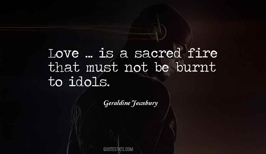 Love Is A Fire Quotes #668979