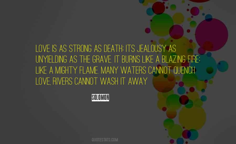 Love Is A Fire Quotes #942130
