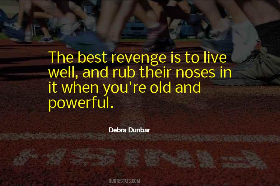 The Best Revenge Is To Live Well Quotes #379898