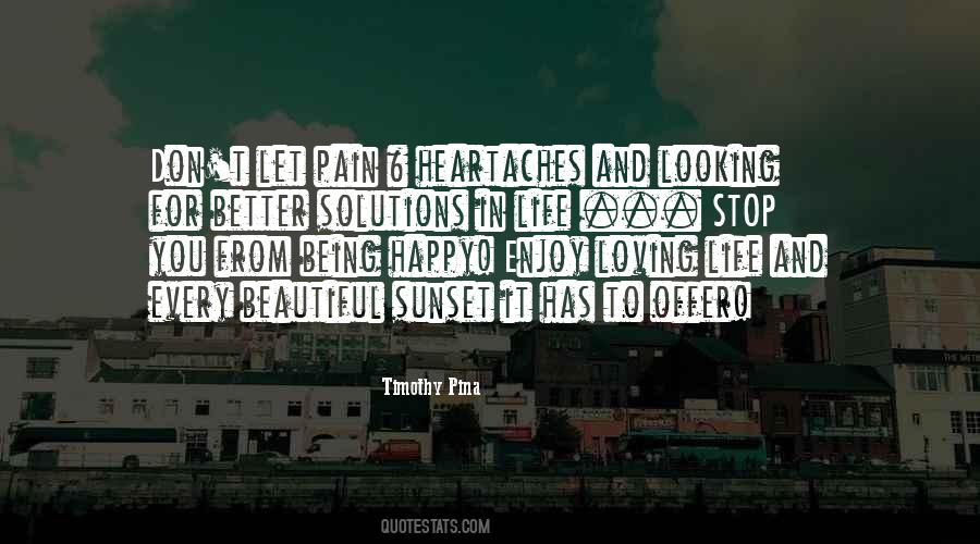 Quotes About Being Happy While In Pain #391677