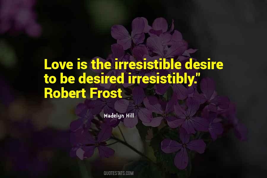 Quotes About Irresistibly #944325