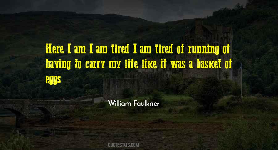 Tired Of Running Quotes #1122952
