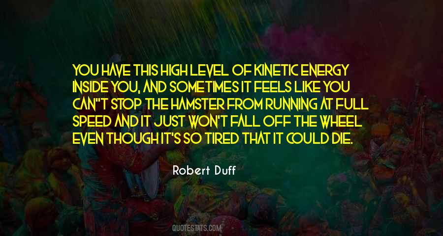 Tired Of Running Quotes #559900