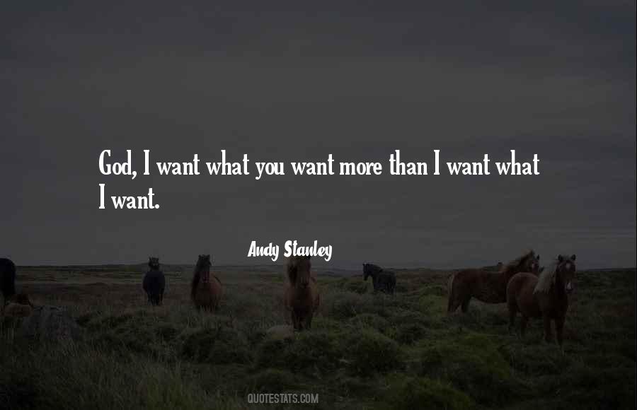 I Want What I Want Quotes #1347897