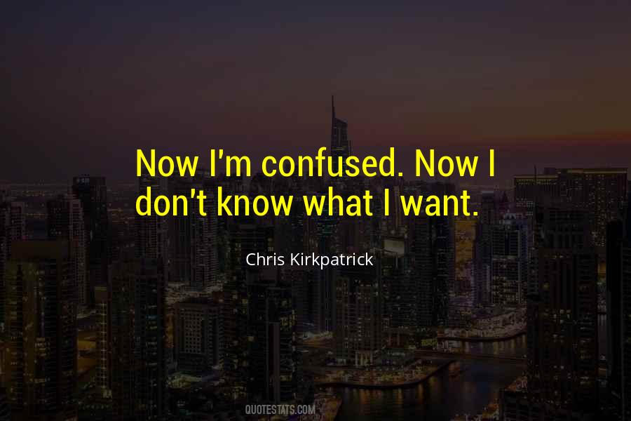 I Want What I Want Quotes #26484