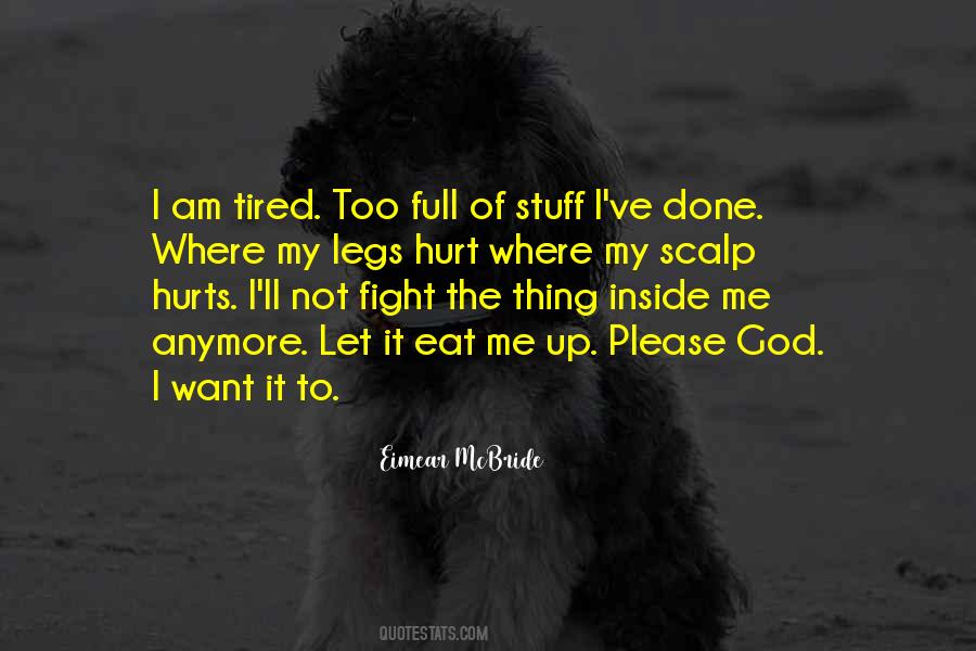 God I Am Tired Quotes #1427576