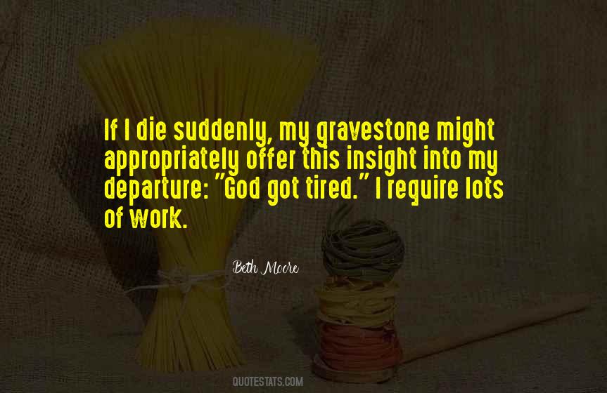 God I Am Tired Quotes #341870