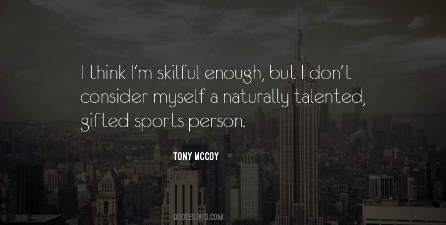 Most Talented Person Quotes #501665