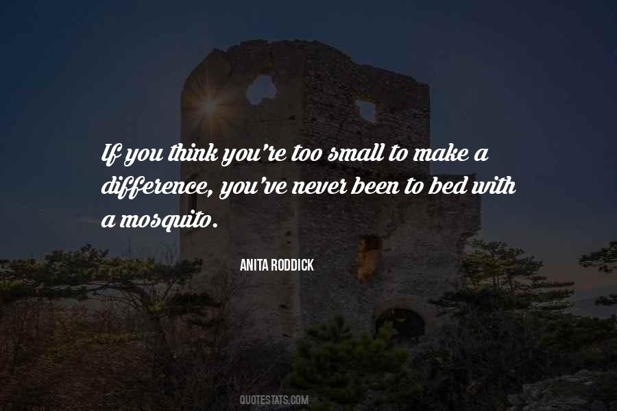 Anita Roddick Mosquito Quotes #289017