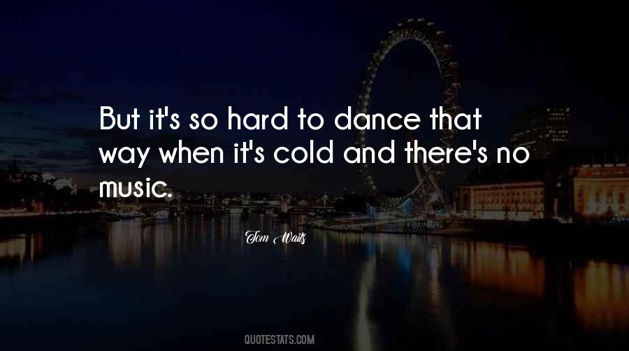 Dance To Music Quotes #1222684