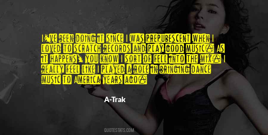 Dance To Music Quotes #1376285