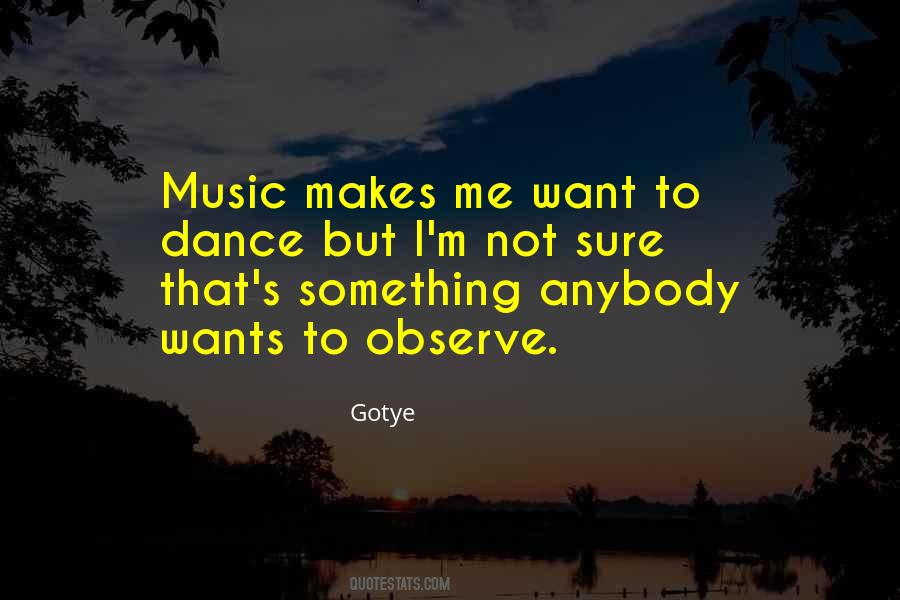Dance To Music Quotes #356337