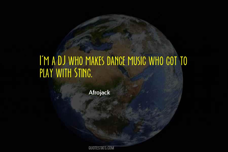 Dance To Music Quotes #384257