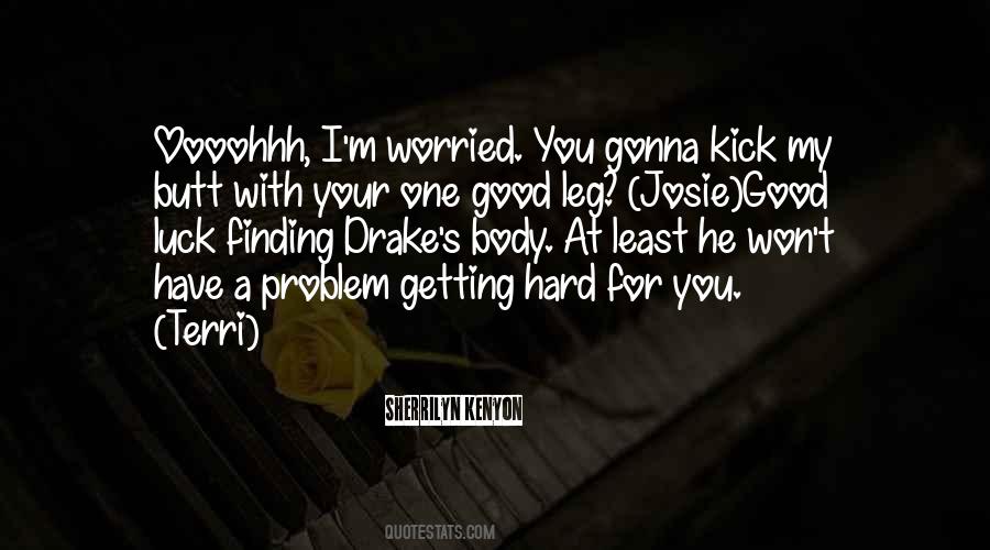 Getting A Leg Up Quotes #322564