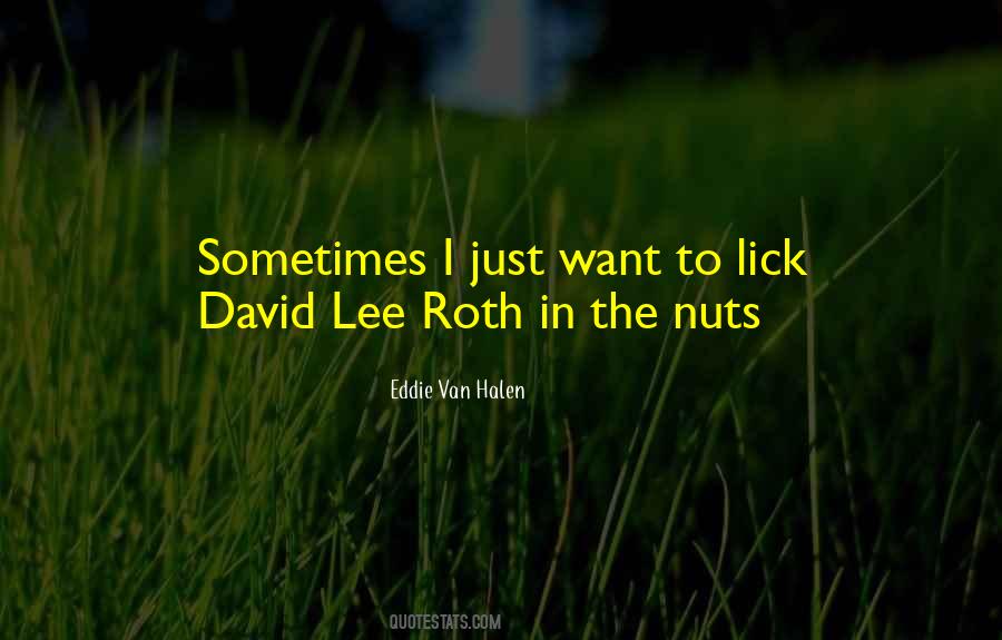 Lee Roth Quotes #1308716